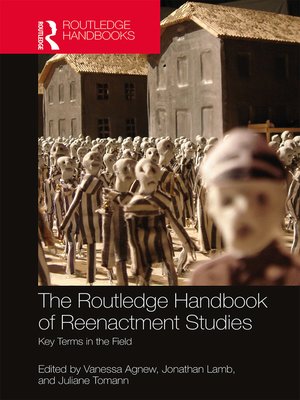 cover image of The Routledge Handbook of Reenactment Studies